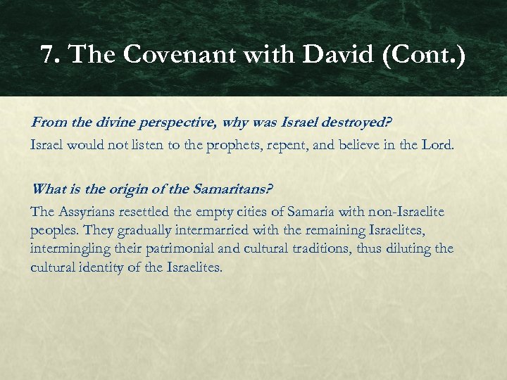 7. The Covenant with David (Cont. ) From the divine perspective, why was Israel