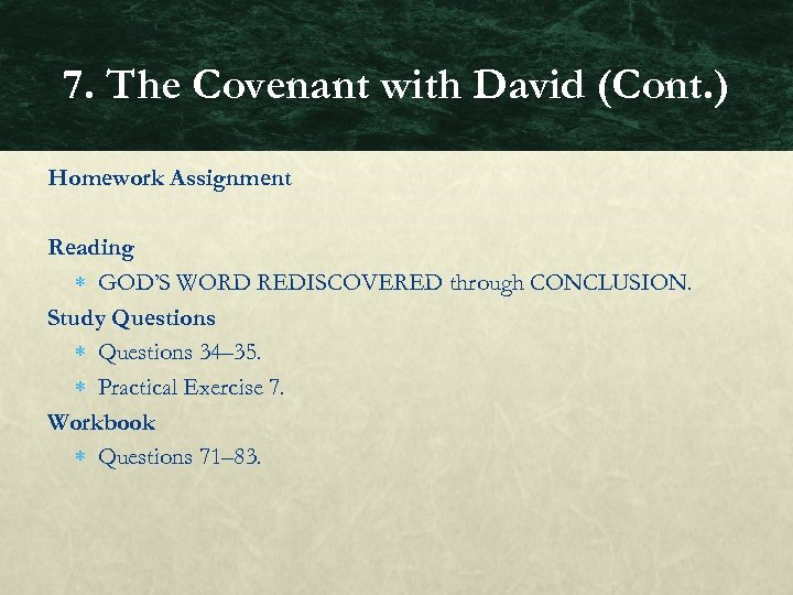 7. The Covenant with David (Cont. ) Homework Assignment Reading GOD’S WORD REDISCOVERED through