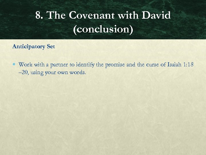 8. The Covenant with David (conclusion) Anticipatory Set Work with a partner to identify