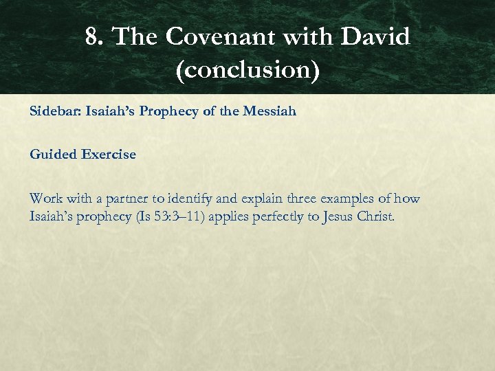 8. The Covenant with David (conclusion) Sidebar: Isaiah’s Prophecy of the Messiah Guided Exercise