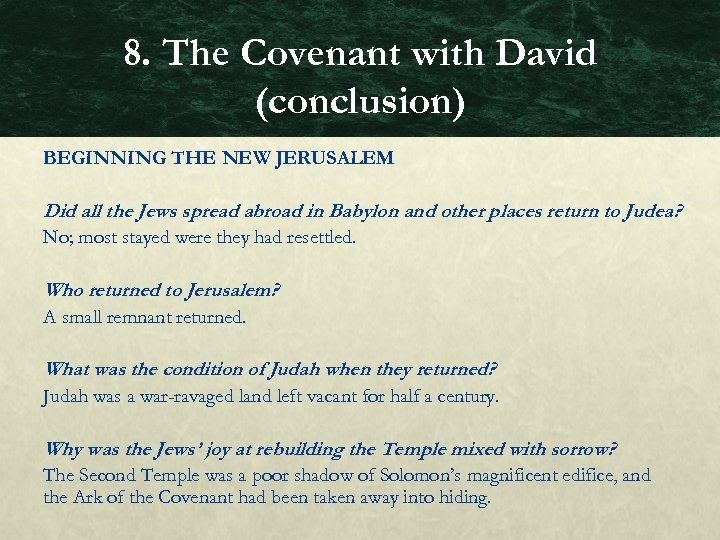 8. The Covenant with David (conclusion) BEGINNING THE NEW JERUSALEM Did all the Jews