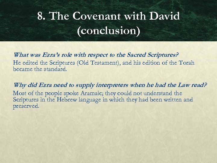 8. The Covenant with David (conclusion) What was Ezra’s role with respect to the