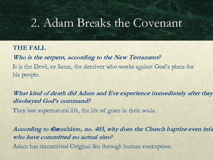 2. Adam Breaks the Covenant THE FALL Who is the serpent, according to the