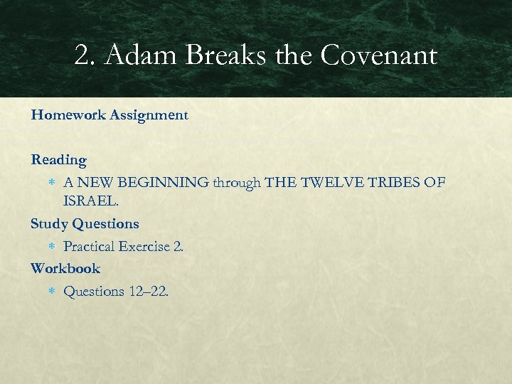 2. Adam Breaks the Covenant Homework Assignment Reading A NEW BEGINNING through THE TWELVE
