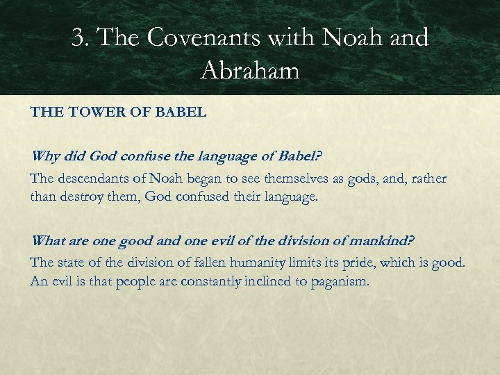 3. The Covenants with Noah and Abraham THE TOWER OF BABEL Why did God