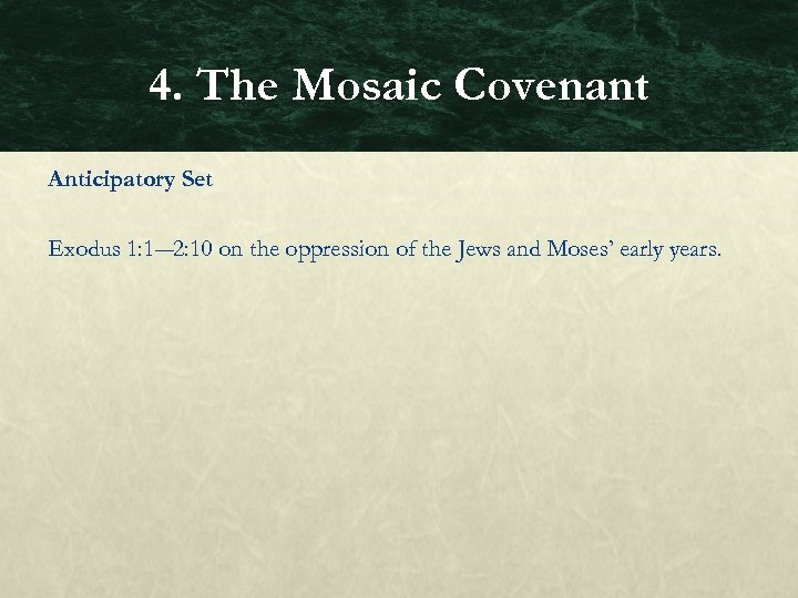 4. The Mosaic Covenant Anticipatory Set Exodus 1: 1― 2: 10 on the oppression