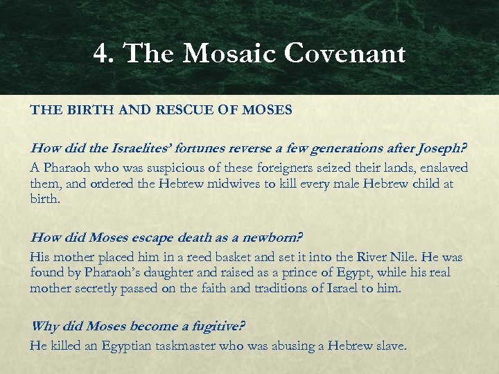 4. The Mosaic Covenant THE BIRTH AND RESCUE OF MOSES How did the Israelites’