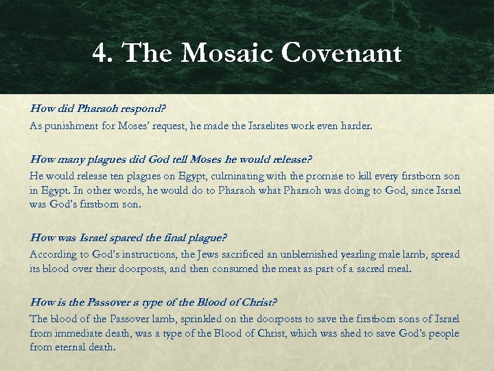 4. The Mosaic Covenant How did Pharaoh respond? As punishment for Moses’ request, he