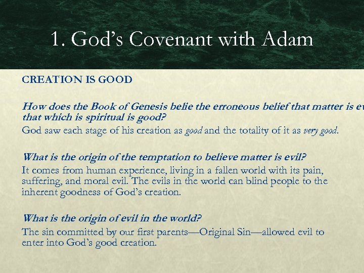 1. God’s Covenant with Adam CREATION IS GOOD How does the Book of Genesis