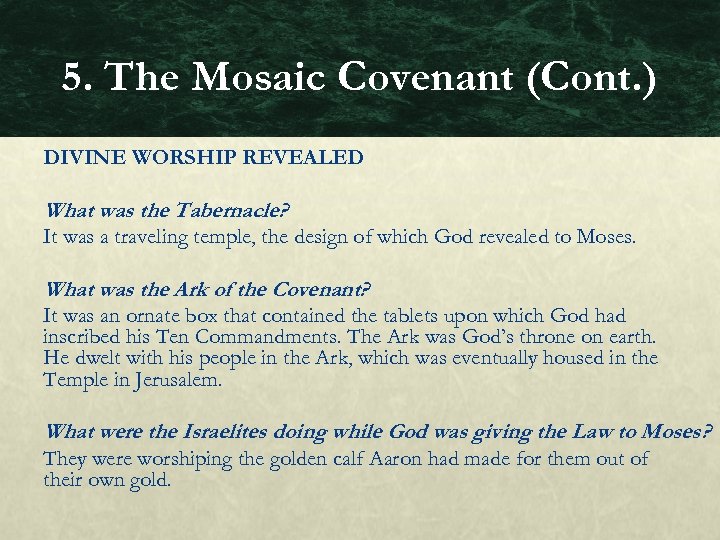 5. The Mosaic Covenant (Cont. ) DIVINE WORSHIP REVEALED What was the Tabernacle? It