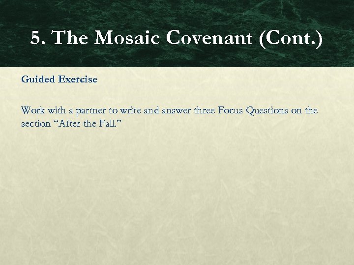 5. The Mosaic Covenant (Cont. ) Guided Exercise Work with a partner to write
