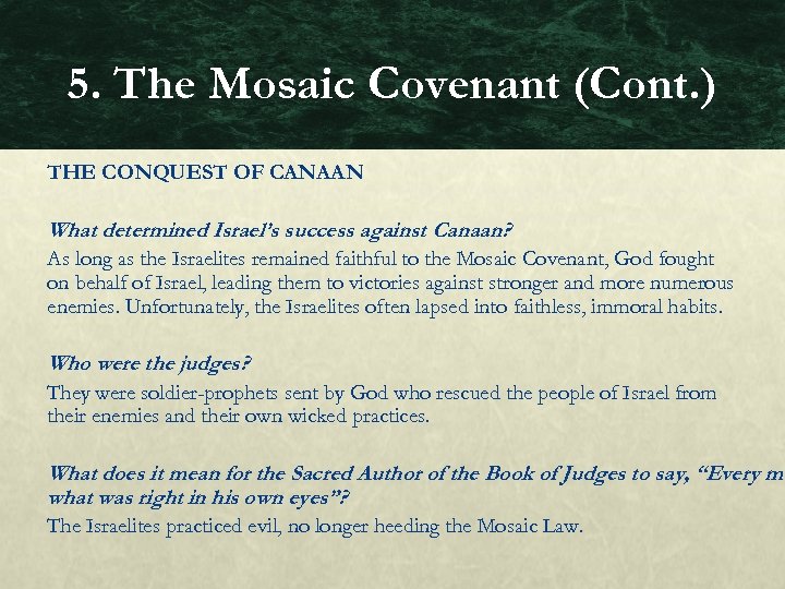 5. The Mosaic Covenant (Cont. ) THE CONQUEST OF CANAAN What determined Israel’s success