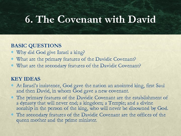 6. The Covenant with David BASIC QUESTIONS Why did God give Israel a king?