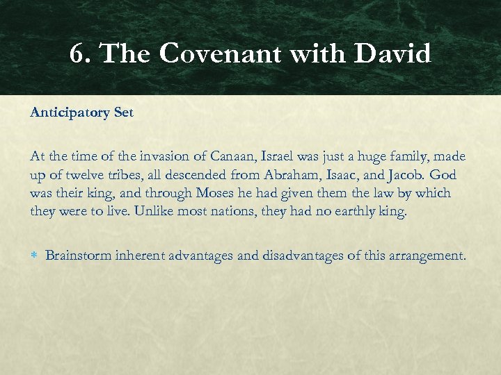 6. The Covenant with David Anticipatory Set At the time of the invasion of