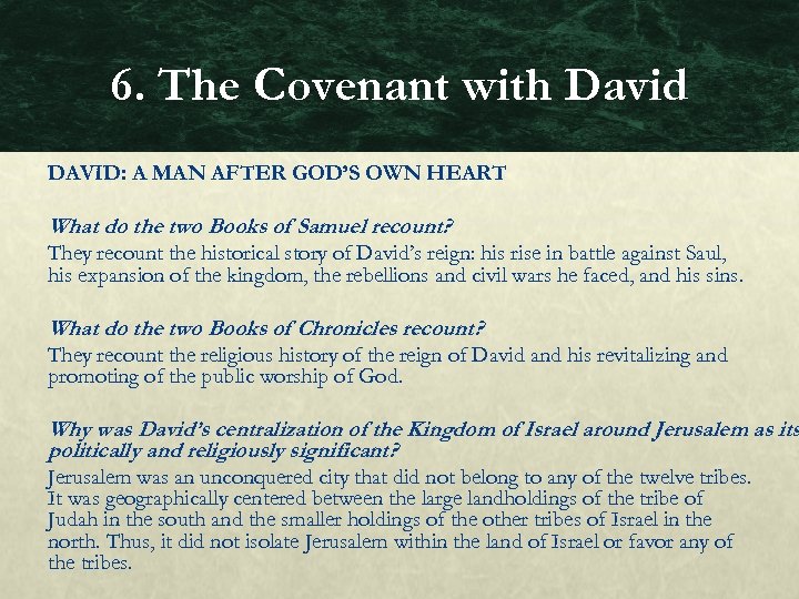 6. The Covenant with David DAVID: A MAN AFTER GOD’S OWN HEART What do
