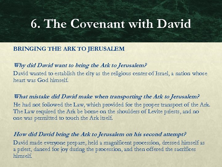 6. The Covenant with David BRINGING THE ARK TO JERUSALEM Why did David want