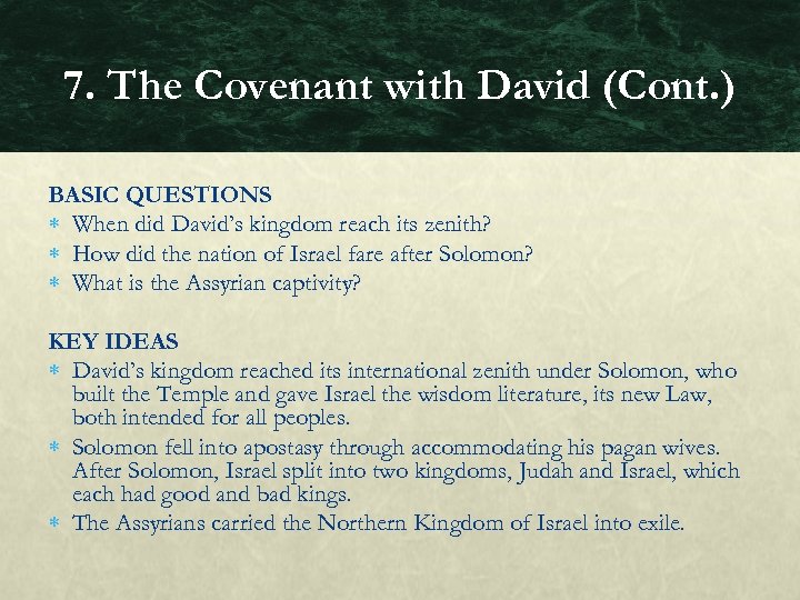 7. The Covenant with David (Cont. ) BASIC QUESTIONS When did David’s kingdom reach