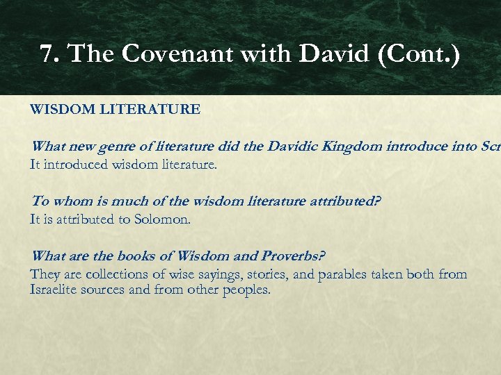7. The Covenant with David (Cont. ) WISDOM LITERATURE What new genre of literature