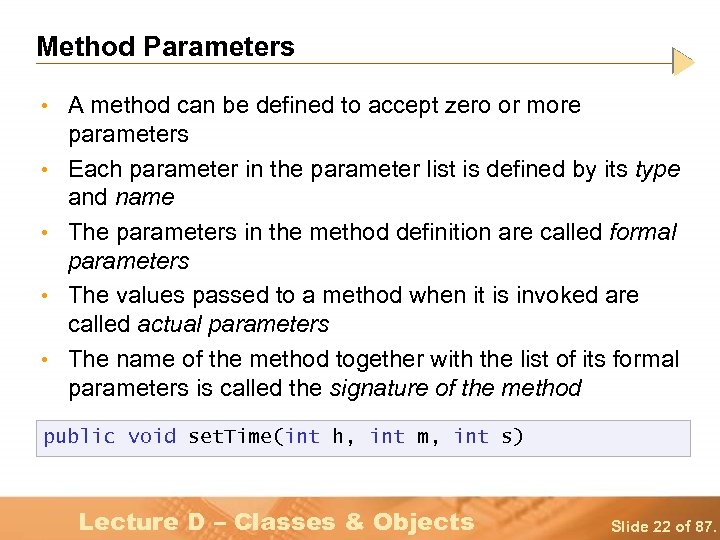 Method Parameters • A method can be defined to accept zero or more •