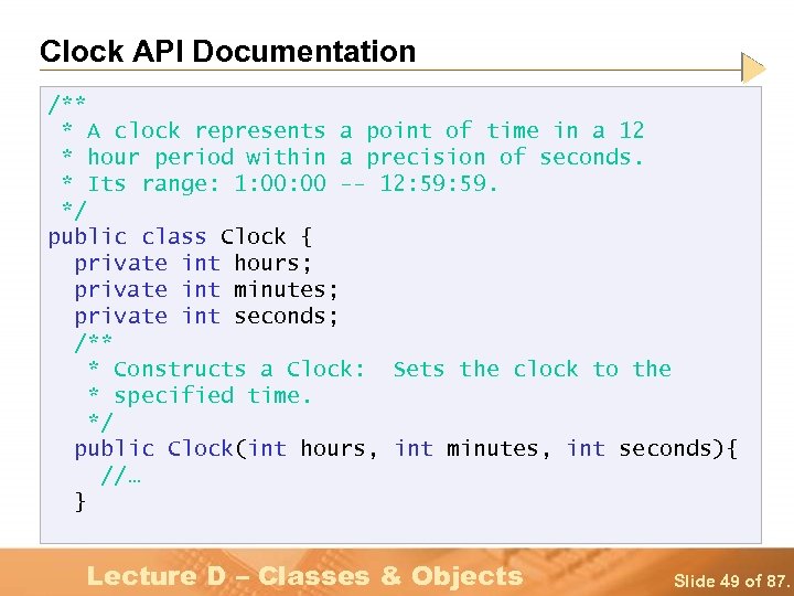 Clock API Documentation /** * A clock represents a point of time in a