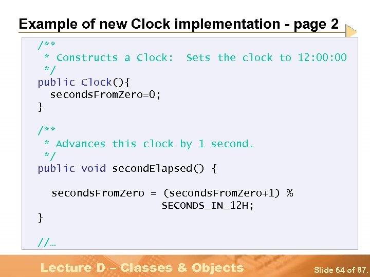 Example of new Clock implementation - page 2 /** * Constructs a Clock: */