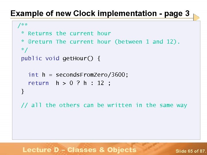 Example of new Clock implementation - page 3 /** * Returns the current hour