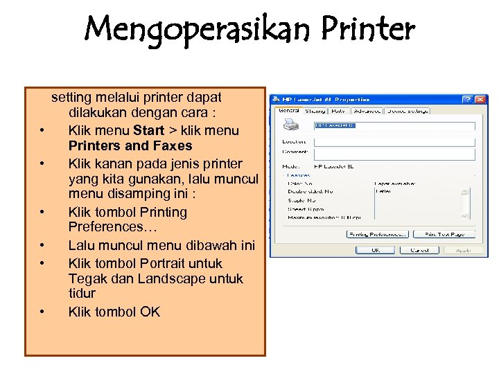 Mengoperasikan Printer • • • setting melalui printer dapat dilakukan dengan cara : Klik
