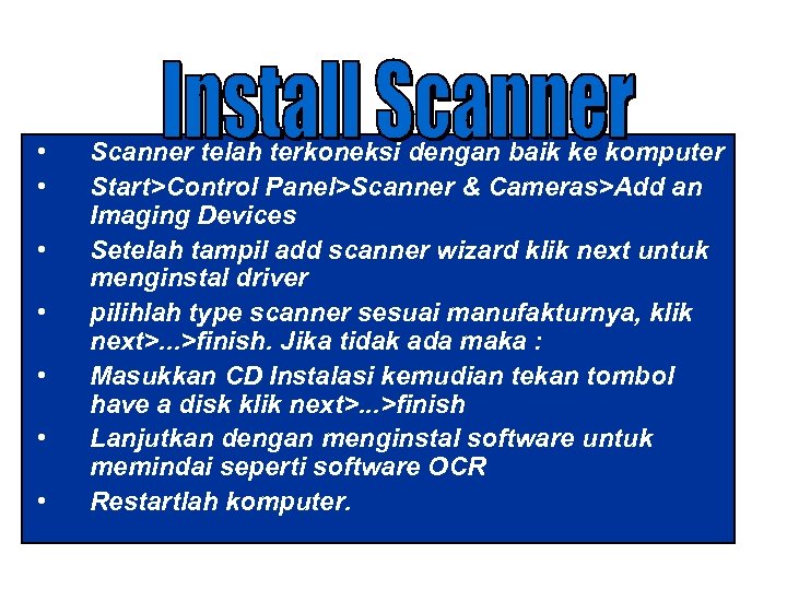  • • Scanner telah terkoneksi dengan baik ke komputer Start>Control Panel>Scanner & Cameras>Add