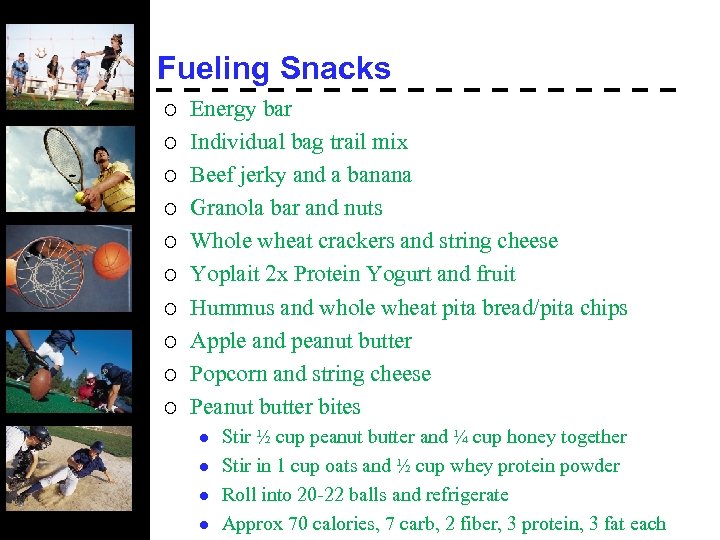 Fueling Snacks ¡ ¡ ¡ ¡ ¡ Energy bar Individual bag trail mix Beef