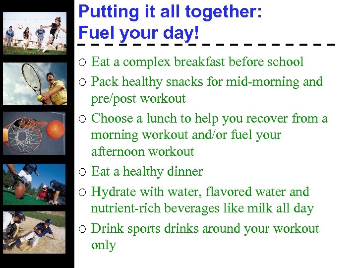 Putting it all together: Fuel your day! ¡ ¡ ¡ Eat a complex breakfast