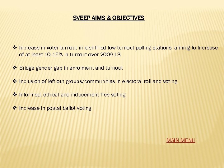 SVEEP AIMS & OBJECTIVES v Increase in voter turnout in identified low turnout polling