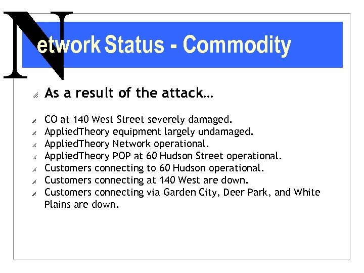 N etwork Status - Commodity o o o o As a result of the
