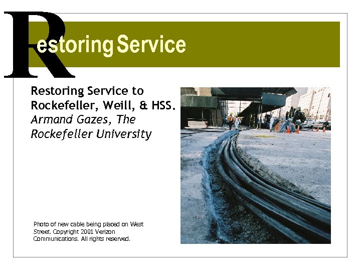 R estoring Service Restoring Service to Rockefeller, Weill, & HSS. Armand Gazes, The Rockefeller