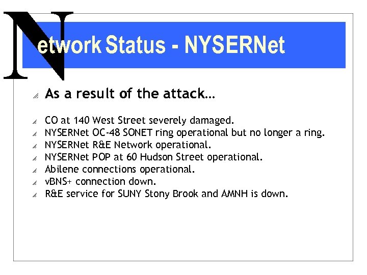 N etwork Status - NYSERNet o o o o As a result of the