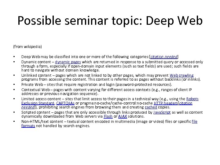 Possible seminar topic: Deep Web (from wikipedia) • • Deep Web may be classified