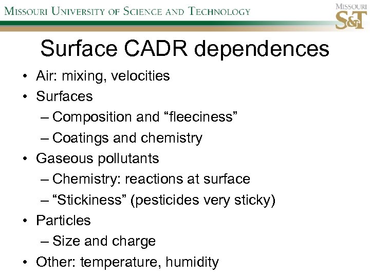 Surface CADR dependences • Air: mixing, velocities • Surfaces – Composition and “fleeciness” –