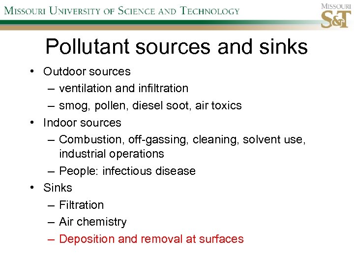 Pollutant sources and sinks • Outdoor sources – ventilation and infiltration – smog, pollen,