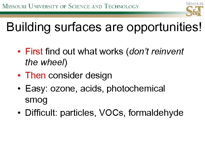 Building surfaces are opportunities! • First find out what works (don’t reinvent the wheel)