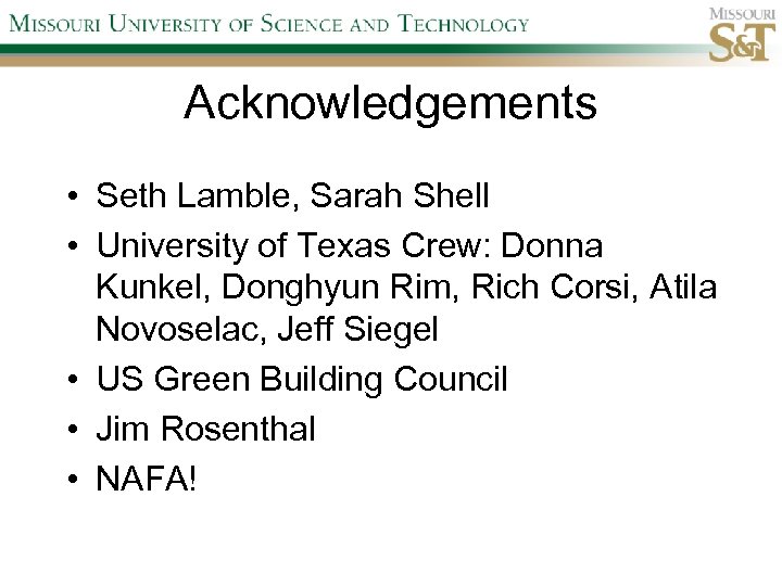 Acknowledgements • Seth Lamble, Sarah Shell • University of Texas Crew: Donna Kunkel, Donghyun