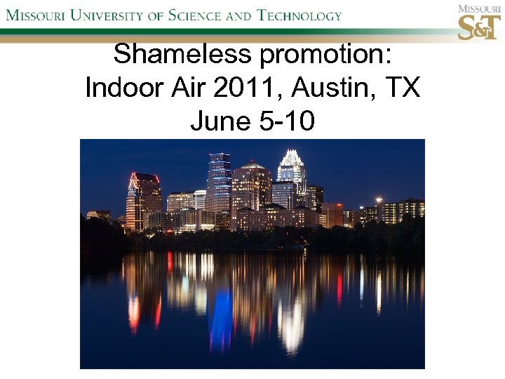 Shameless promotion: Indoor Air 2011, Austin, TX June 5 -10 