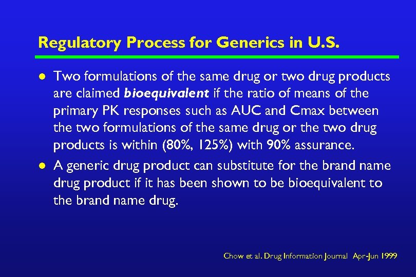 Regulatory Process for Generics in U. S. l l Two formulations of the same