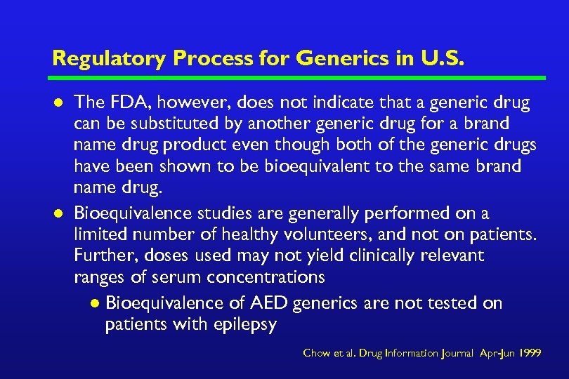 Regulatory Process for Generics in U. S. l l The FDA, however, does not