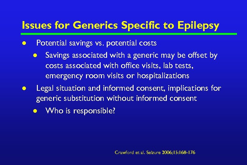 Issues for Generics Specific to Epilepsy l l Potential savings vs. potential costs l