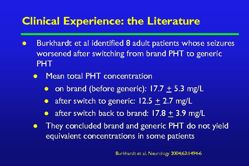 Clinical Experience: the Literature l Burkhardt et al identified 8 adult patients whose seizures