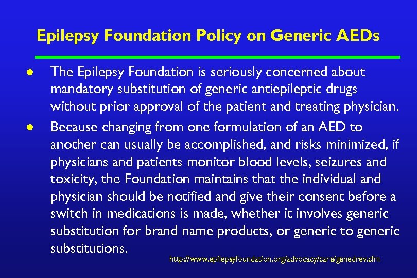 Epilepsy Foundation Policy on Generic AEDs l l The Epilepsy Foundation is seriously concerned
