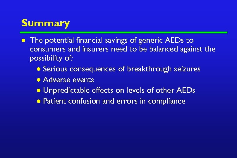 Summary l The potential financial savings of generic AEDs to consumers and insurers need