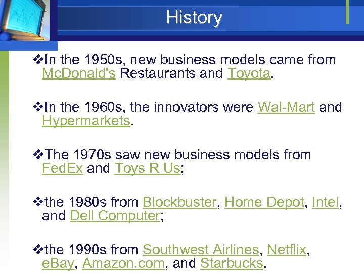 History v. In the 1950 s, new business models came from Mc. Donald's Restaurants