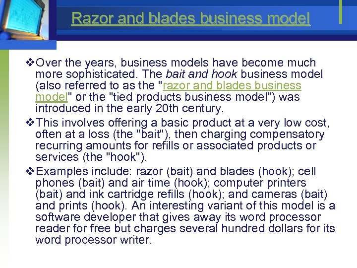 Razor and blades business model v. Over the years, business models have become much