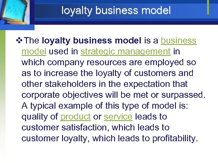 loyalty business model v. The loyalty business model is a business model used in