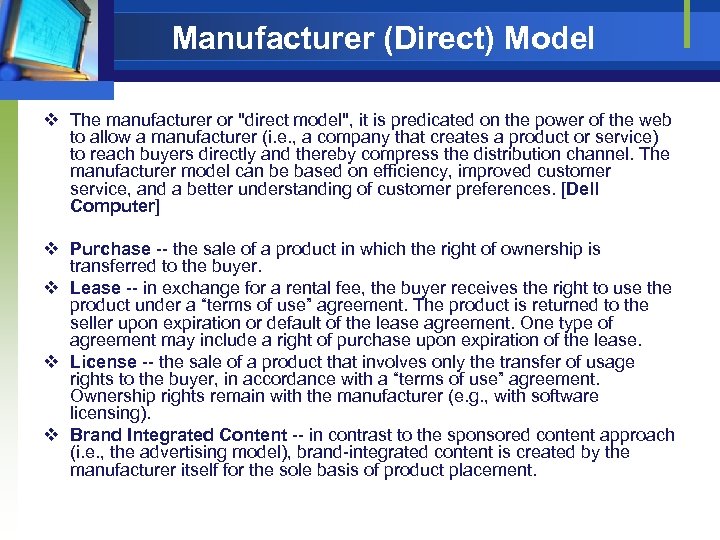 Manufacturer (Direct) Model v The manufacturer or "direct model", it is predicated on the